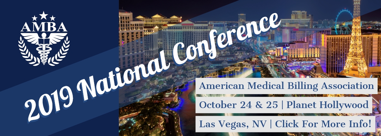 AMBA 19th
                    Annual National Medical Billing Conference, Oct.
                    18-19, 2018, Planet Hollywood, Las Vegas